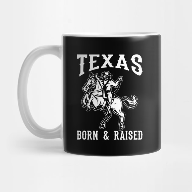 Texas Born & Raised by maxcode